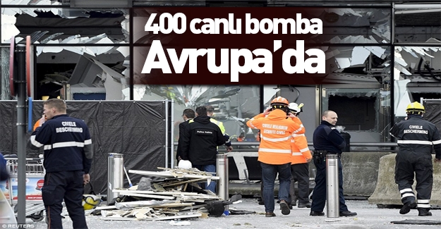 400 canlı bomba Avrupa’da!