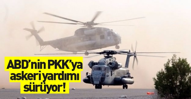ABD PKK/PYD'ye askeri yardımını sürdürüyor