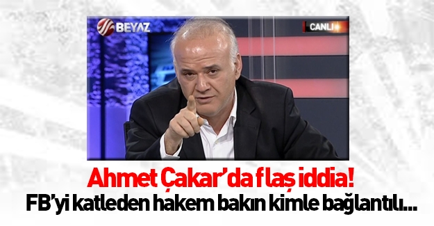 Ahmet Çakar'dan olay hakem iddiası!