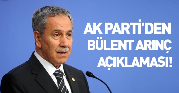 AK Parti'den Bülent Arınç açıklaması!