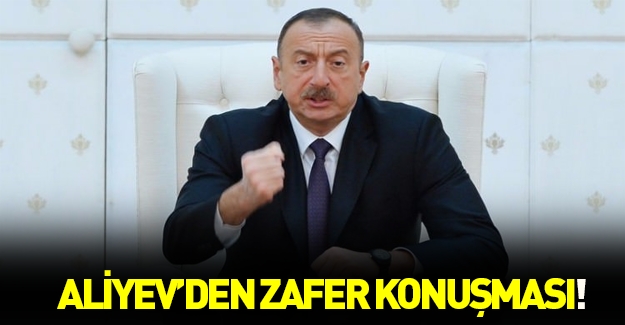 Aliyev: Büyük bir zafer kazandık!