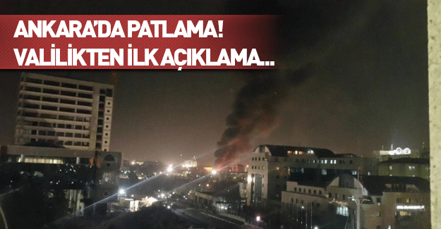 Ankara Valiliği'nden patlama açıklaması!