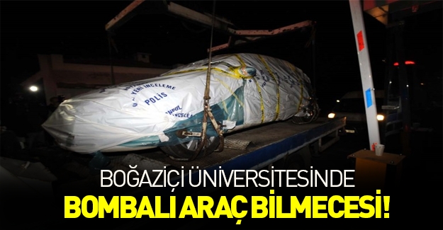 Boğaziçi Üniversitesi'nde bombalı araç bilmecesi!
