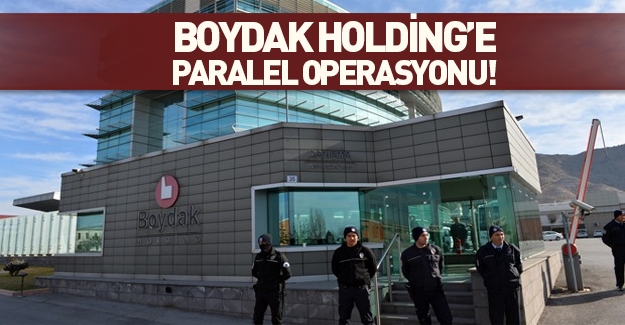 Boydak Holding'e operasyon: 4 kişi gözaltında