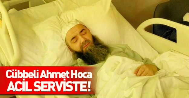 Cübbeli Ahmet Hoca hastaneye kaldırıldı