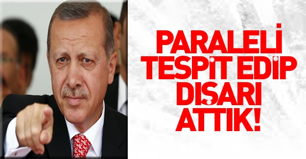 Erdoğan: Üç Paralel isim tespit ettik
