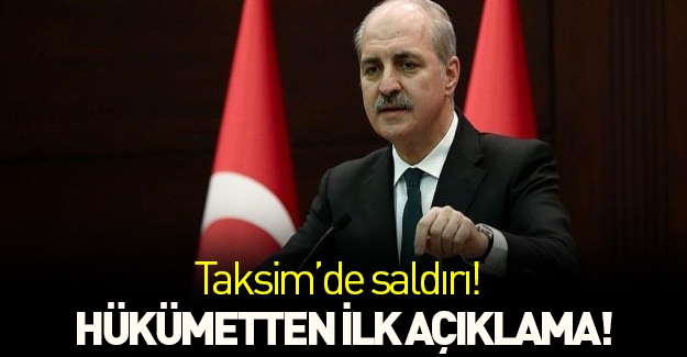 Numan Kurtulmuş'tan Taksim'deki saldırıya yönelik ilk açıklama
