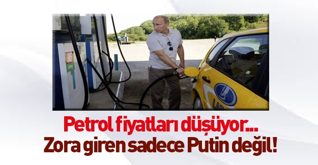 Petrol fiyatlarındaki düşüş sadece Putin'i vurmadı!