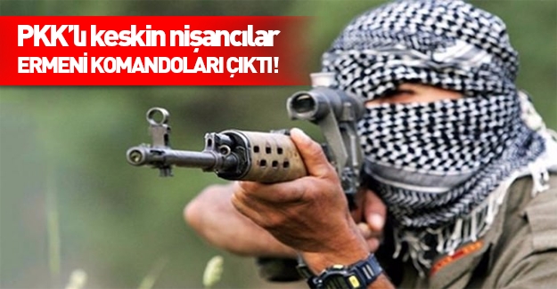 PKK’lı keskin nişancılar Ermeni komandosu çıktı!