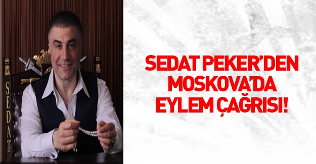 Sedat Peker'den Moskova'da bombalı saldırı çağrısı