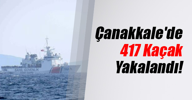 Çanakkale'nin Ayvacık ilçesinde Midilli Adası'na geçmeye çalışan 417 kaçak yakalandı!