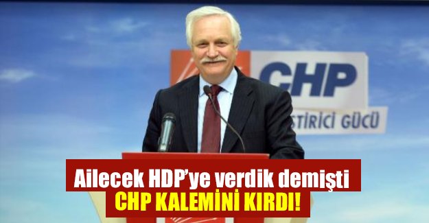 CHP çatlak sese acımadı.. Ailecek HDP'ye veriyoruz diyen vekilin üzeri çizildi