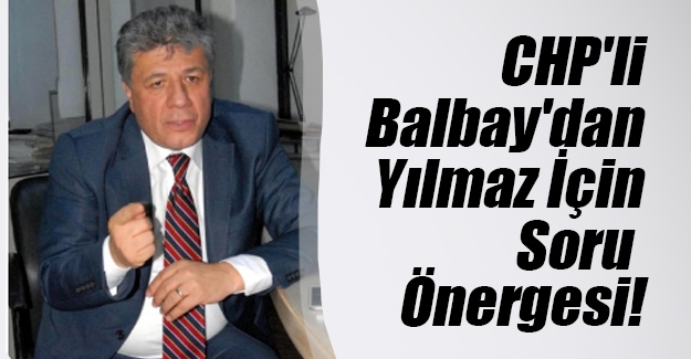 CHP İzmir Milletvekili Mustafa Balbay'dan TBMM Başkanı İsmet Yılmaz'a büyük şok!