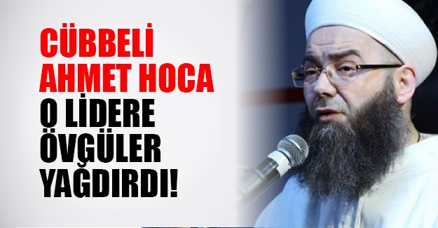 Cübbeli Ahmet Hoca Ahmet Davutoğlu'na övgüler yağdırdı