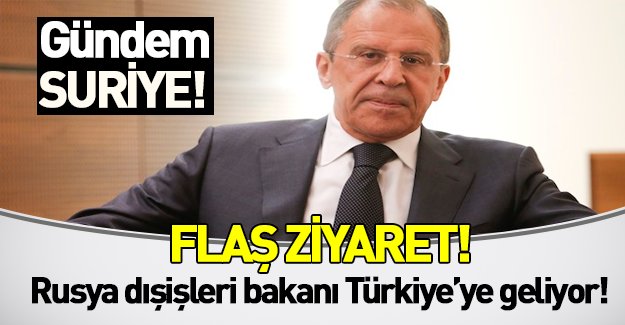 Rus Dışişleri bakanı Lavrov Türkiye'ye geliyor! Gündemde Suriye meselesi var