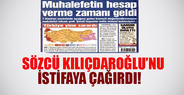 Sözcü Gazetesi Kılıçdaroğlu'nu istifaya çağırdı! İşte flaş ifadeler...