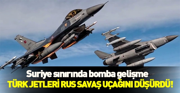 Türk F16'lar Suriye sınırında Rus uçağını düşürdü! Son dakika gelişmesi