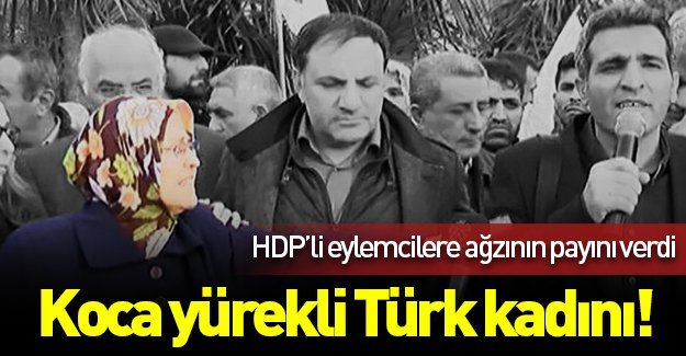 Yaşlı kadın, HDP'li eylemcilere tepki gösterdi: ''Daha ne istiyorsunuz?''