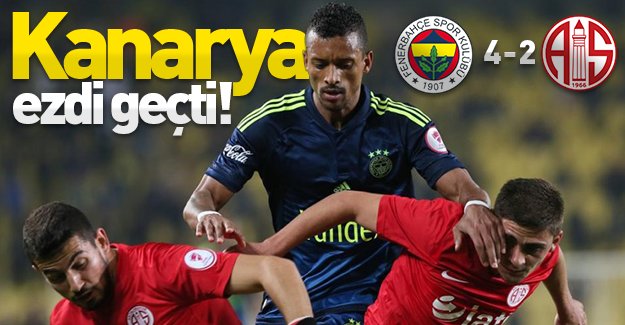 Fenerbahçe, Antalyaspor'u ezdi geçti! (Fenerbahçe 4-2 Antalyaspor)