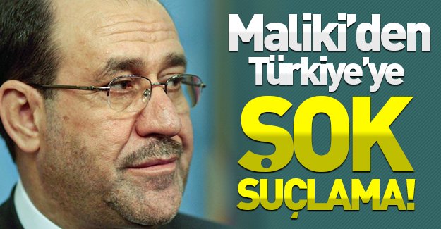 Maliki'den Türkiye'ye şok suçlama: ''Türkiye Musul'u ilhak etmek istiyor''