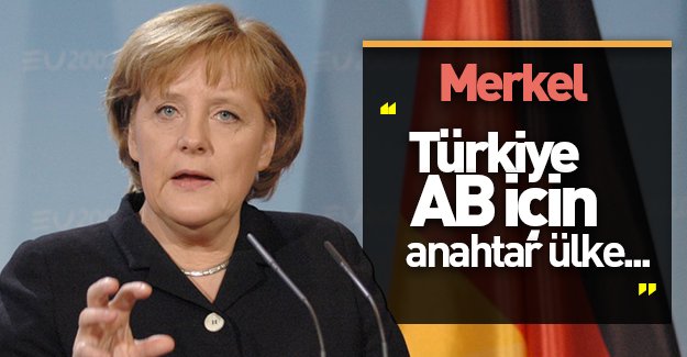 Merkel'den kritik Türkiye açıklaması: ''Türkiye, AB için anahtar ülke...''