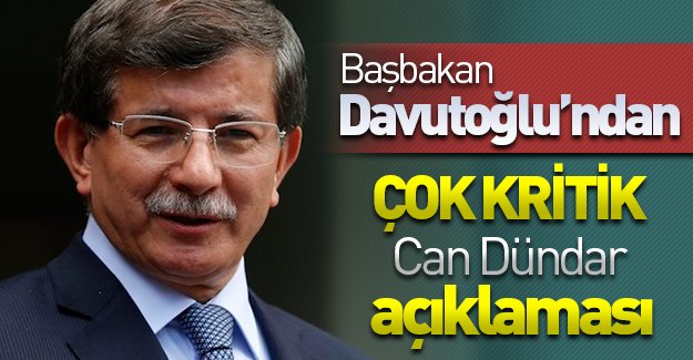 SON DAKİKA: Başbakan Davutoğlu'ndan çok kritik Can Dündar açıklaması!
