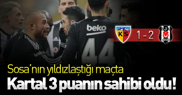Sosa'nın yıldızlaştığı maçta Kartal 3 puanın sahibi oldu! (Kayserispor 1-2 Beşiktaş) Maç özeti!
