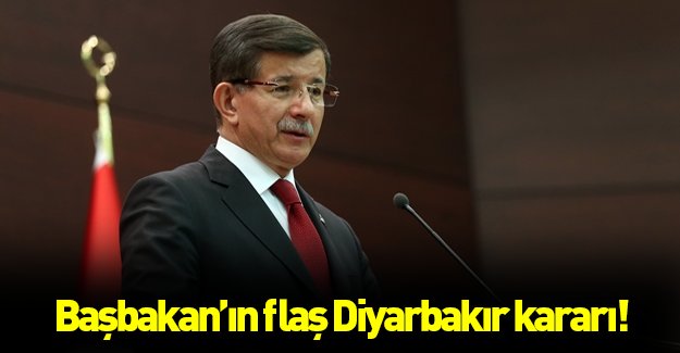 Başbakan'dan flaş Diyarbakır kararı!