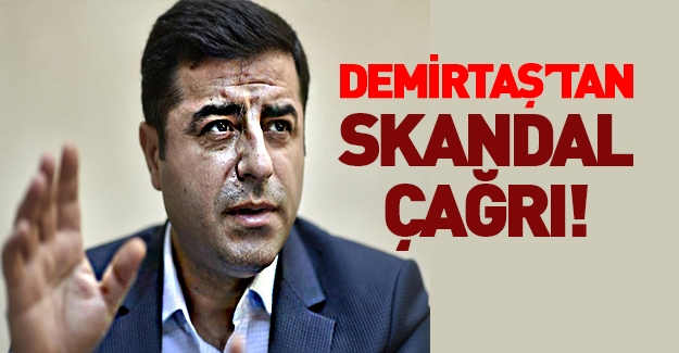 HDP'den skandal çağrı!