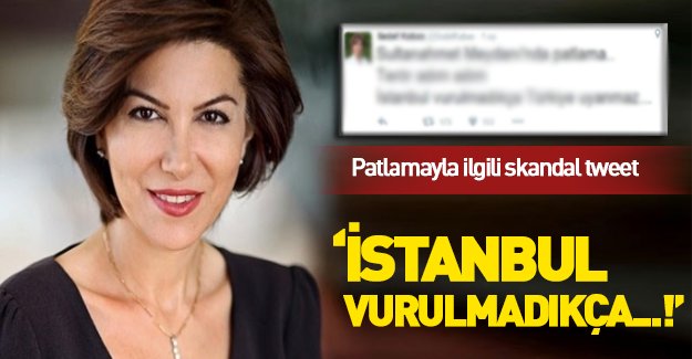 Sedef Kabaş'tan skandal 'Sultanahmet' tweeti