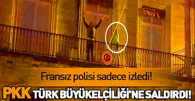 PKK Türk Büyükelçiliği'ne saldırdı!