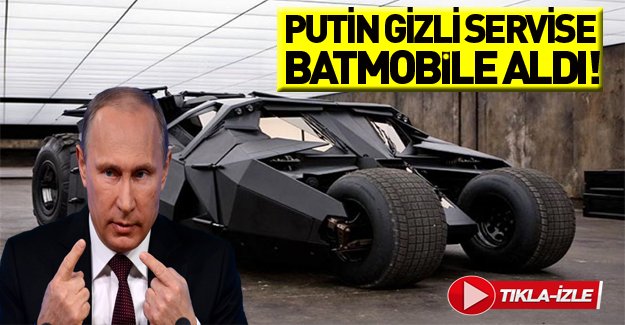 Putin gizli servise "Batmobile" aldı