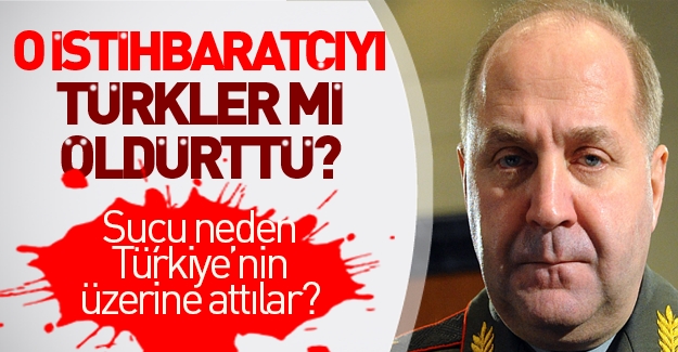 "O istihbaratçıyı Türkiye öldürdü!" iddiasının arkasında ne var?
