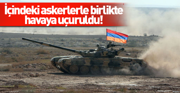 Azerbaycan ordusu Ermeni tankını içindeki askerlerle birlikte imha etti
