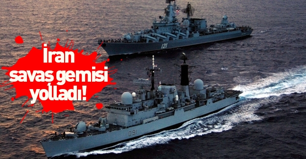 İran savaş gemisini yolladı!