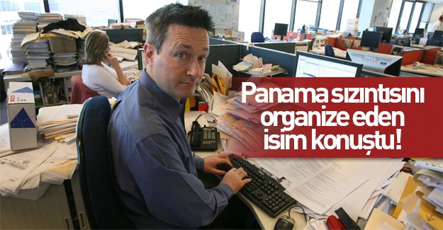Panama Sızıntısı'nın organizatöründen flaş açıklama!