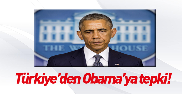 Türkiye'den Obama'ya tepki!