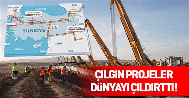 Türkiye'nin çılgın projeleri dünyayı çıldırttı