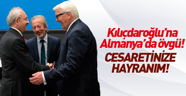 Alman siyasetçiden Kılıçdaroğlu'na övgü