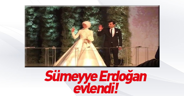Sümeyye Erdoğan, Selçuk Bayraktar'la evlendi