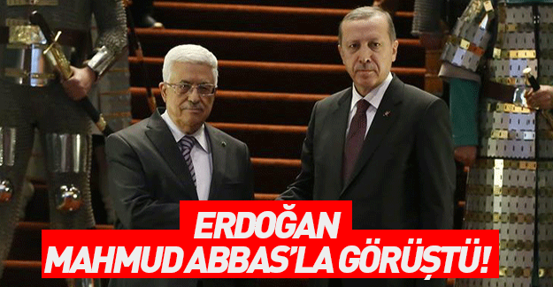 Cumhurbaşkanı Erdoğan, Abbas'la görüştü