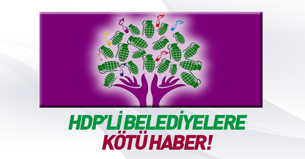 HDP'li belediyelere kötü haber