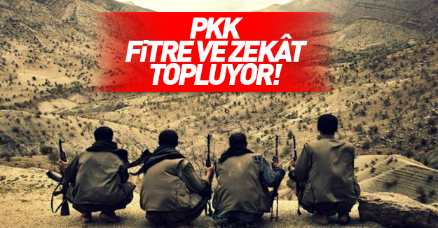 PKK için fitre ve zekât topluyorlar!
