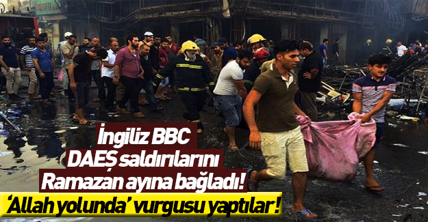 BBC IŞİD saldırılarını Ramazan ayına bağladı