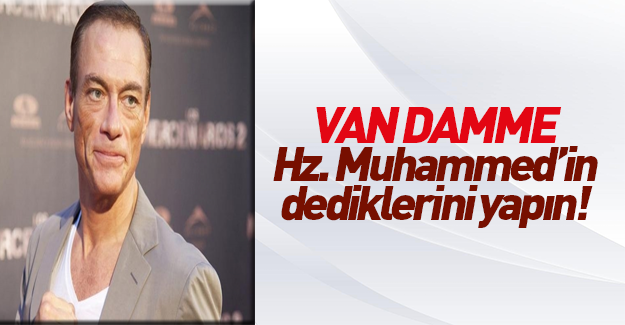 Van Damme: Aradığınız her şey Hz. Muhammed'de