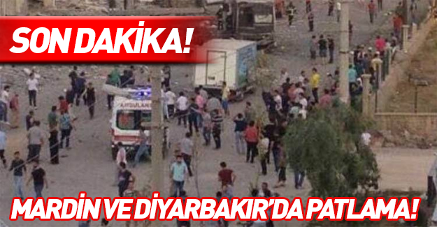 Mardin ve Diyarbakır'da patlama!
