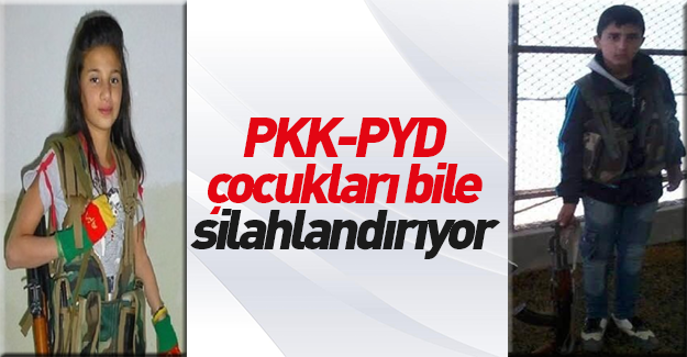 PKK-PYD çocukları bile silahlandırıyor