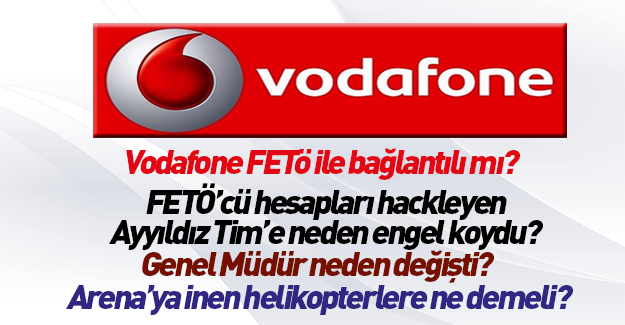 Vodafone FETÖ ile bağlantılı mı?