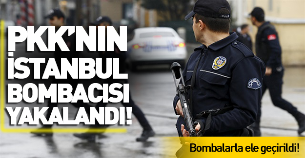 PKK bombacısı İstanbul'da yakalandı!