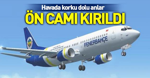 Fenerbahçe uçağında şok! Zorunlu iniş yaptı!